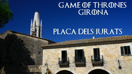 game of thrones girona - Plaça dels Jurats -gérone